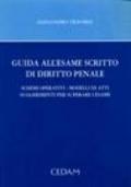 Guida all'esame scritto di diritto penale. Schemi operativi. Modelli di atti. Suggerimenti per superare l'esame
