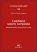 L'ambiente sistema complesso. Strumenti giuridici ed economici di tutela