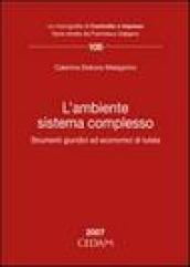 L'ambiente sistema complesso. Strumenti giuridici ed economici di tutela