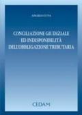 Conciliazione giudiziale ed indisponibilità dell'obbligazione tributaria