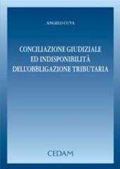 Conciliazione giudiziale ed indisponibilità dell'obbligazione tributaria