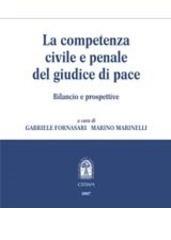 La competenza civile e penale del giudice di pace. Bilancio e prospettive