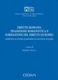 Diritto romano, tradizione romanistica e formazione del diritto europeo. Atti delle Giornate di studio in ricordo di Giovanni Pugliese