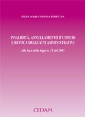 Invalidità, annullamento d'ufficio e revoca degli atti amministrativi