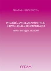 Invalidità, annullamento d'ufficio e revoca degli atti amministrativi