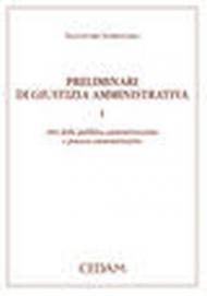 Preliminari di giustizia amministrativa. 1.Atti della pubblica amministrazione e processo amministrativo