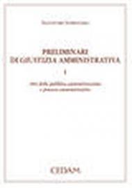 Preliminari di giustizia amministrativa. 1.Atti della pubblica amministrazione e processo amministrativo