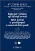 Esame per l'iscrizione agli albi degli avvocati. Pareri motivati su quesiti proposti in materia di diritto penale