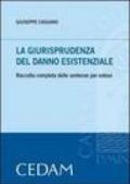 La giurisprudenza del danno esistenziale. Raccolta completa delle sentenze per esteso