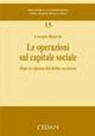 Le operazioni sul capitale sociale. Dopo la riforma del diritto societario