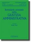 Formulario annotato della giustizia amministrativa. Con CD-ROM