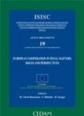 European cooperation in penal matters: issues and perspectives. Con CD-ROM