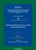 European cooperation in penal matters: issues and perspectives. Con CD-ROM