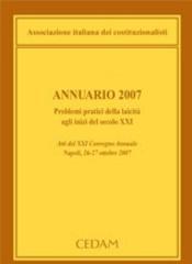 Annuario 2007. Problemi pratici della laicità agli inizi del secolo XXI. Atti del 21° Convegno annuale (Napoli, 26-27 ottobre 2007)