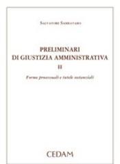 Preliminari di giustizia amministrativa. 2: Forme processuali e tutele sostanziali