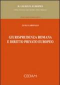 Giurisprudenza romana e diritto privato europeo