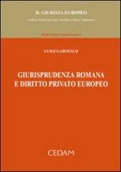 Giurisprudenza romana e diritto privato europeo