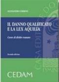 Il danno qualificato e la lex Aquila. Corso di diritto romano