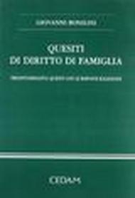 Quesiti di diritto di famiglia. Trecentosessanta quesiti con le risposte ragionate