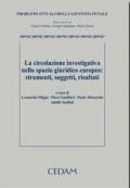 La circolazione investigativa nello spazio giuridico europeo: strumenti, soggetti, risultati