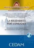 La solidarietà post-coniugale. Pensione di reversibilità ed indennità di fine rapporto. Con CD-ROM