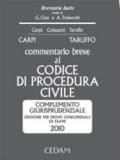 Commentario breve al codice di procedura civile. Complemento giurisprudenziale. Per prove concorsuali ed esami 2010