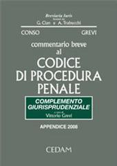 Commentario breve al codice di procedura penale. Appendice 2008. Complemento giurisprudenziale