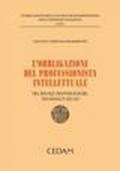 L'obbligazione del professionista intellettuale; tra regole deontologiche, negoziali e legali