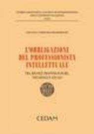 L'obbligazione del professionista intellettuale; tra regole deontologiche, negoziali e legali