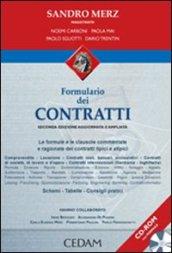 Formulario dei contratti. Le formule e clausole commentate e ragionate dei contratti tipici e atipici. Con CD-ROM