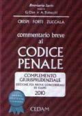 Commentario breve al Codice penale. Complemento giurisprudenziale. Per prove concorsuali ed esami 2010