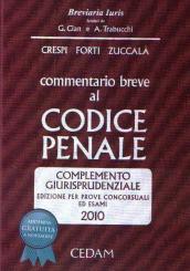 Commentario breve al Codice penale. Complemento giurisprudenziale. Per prove concorsuali ed esami 2010