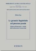 Le garanzie linguistiche nel processo penale. Diritto dell'interprete e tutela delle minoranze riconosciute