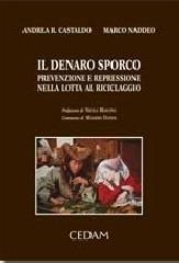 Il denaro sporco. Prevenzione e repressione nella lotta al riciclaggio