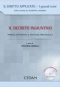 Il decreto ingiuntivo. Profili sostanziali e strategie processuali. Con CD-ROM