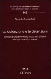 La detenzione e le detenzioni. Unità e pluralismo nelle situazioni di fatto contrapposte al possesso