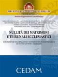 Nullità dei matrimoni e tribunali ecclesiastici. Giudizio di delibazione e conseguenze sui processi di separazione e divorzio