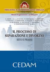 Il processo di separazione e divorzio. Rito e prassi