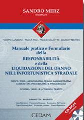 Manuale pratico e formulario della responsabilità e della liquidazione del danno nell'infortunistica stradale. Con CD-ROM