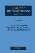 Trattato dei nuovi danni. 1.Danni in generale. Integrità fisica e psichica. Criteri del risarcimento