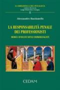 La responsabilità penale dei professionisti. Medici, avvocati, notai, commercialisti