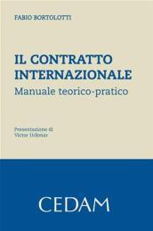 Il contratto internazionale. Manuale teorico-pratico
