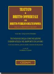 Tecnologie della comunicazione e riservatezza nel rapporto di lavoro. Uso dei mezzi elettronici, potere di controllo e trattamento dei dati personali