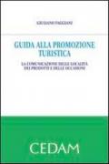 Guida alla promozione turistica. La comunicazione delle località dei prodotti e delle occasioni