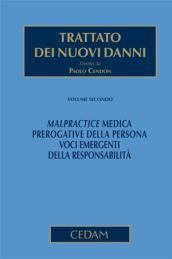 Trattato dei nuovi danni. 2.Malpractice medica. Prerogative delle persona. Voci emergenti della responsabilità civile