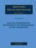 Trattato dei nuovi danni. 4.Danni da inadempimento. Responsabilità del professionista. Lavoro subordinato