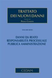 Trattato dei nuovi danni. 6.Danni da reato. Responsabilità processuale. Pubblica amministrazione