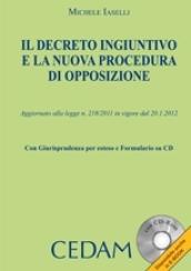 Il decreto ingiuntivo e la nuova procedura di opposizione. Con CD-ROM