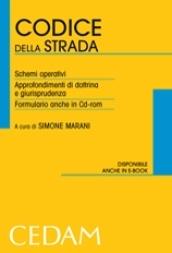 Codice della strada. Schemi operativi. Approfondimenti di dottrina e giuridprudenza. Con CD-ROM