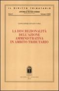 La discrezionalità dell'azione amministrativa in ambito tributario